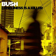 Loneliness is A Killer | Bush