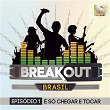 Breakout Brasil - Ep. 1: É Só Chegar e Tocar | The Ladies