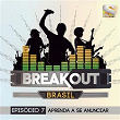 Breakout Brasil - Ep. 7: Aprenda a Se Anunciar | Sambaben