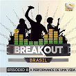 Breakout Brasil - Ep. 8: A Performance de uma Vida | Donna Duo