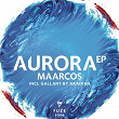 Aurora - EP | Maarcos & Akadian