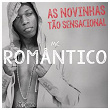 As Novinha Tão Sensacional | Mc Romântico