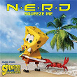 Squeeze Me (Music from The Spongebob Movie Sponge Out Of Water) | N.e.r.d.