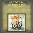 Los Reyes Locos | Los Reyes Locos