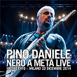 Nero a metà live - Il Concerto - Milano, 22 dicembre 2014 | Pino Daniele