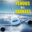 Pendus V/s Yankees | Gurinder Rai