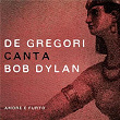 De Gregori canta Bob Dylan - Amore e furto | Francesco De Gregori