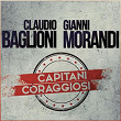 Capitani coraggiosi | Claudio Baglioni E Gianni Morandi