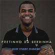 Bom Vivant Maneiro | Pretinho Da Serrinha