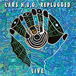 Replugged Live | Lars H U G