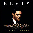 If I Can Dream: Elvis Presley with the Royal Philharmonic Orchestra | Elvis Presley & The Royal Philharmonic Orchestra