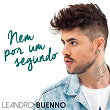 Nem por um Segundo | Leandro Buenno