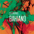 Celebremos | Bahiano