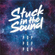 Pop Pop Pop | Stuck In The Sound