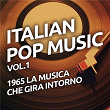 1965 La musica che gira intorno - Italian pop music vol. 1 | Bernardini