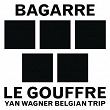 Le gouffre (Yan Wagner Belgian Trip) | Bagarre