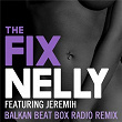 The Fix (Balkan Beat Box Remix) | Nelly