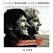 Capitani coraggiosi - Il Live | Claudio Baglioni E Gianni Morandi