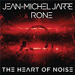 The Heart of Noise, Pt. 1 | Jean-michel Jarre & Rone