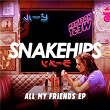 All My Friends - EP | Snakehips