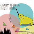 Chansons de grands pour les petits, Vol. 2 | Danyel Gérard