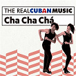 The Real Cuban Music: Cha Cha Chá (Remasterizado) | Orquesta Cubana De Música Moderna