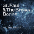 All I Ever Wonder | St Paul & The Broken Bones