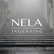 Ingenting | Nela