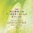 The Ultimate Christmas Collection | The Mormon Tabernacle Choir