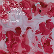 The Early Years, 1967-1972, Cre/ation | Pink Floyd