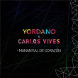 Manantial de Corazón | Yordano & Carlos Vives