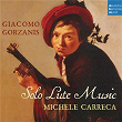 Giacomo Gorzanis: Solo Lute Music | Michele Carreca