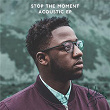 Stop the Moment (Acoustic) - EP | Kelvin Jones