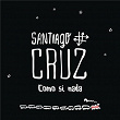 Como si Nada | Santiago Cruz