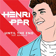 Until the End | Henri Pfr