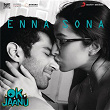 Enna Sona (From "OK Jaanu") | A.r. Rahman & Arijit Singh