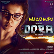 Vaazhavudu (From "Dora") | Vivek