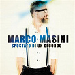 Spostato di un secondo | Marco Masini