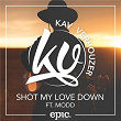 Shot My Love Down | Kav Verhouzer