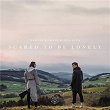 Scared to Be Lonely | Martin Garrix & Dua Lipa