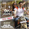 Ok Jaanu (Remix By DJ Akhil Talreja) (From "OK Jaanu") | A.r. Rahman, Srinidhi Venkatesh & Dj Akhil Talreja