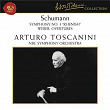 Schumann: Symphony No. 3 in E-Flat Major, Op. 97 "Rhenish" & Manfred Overture, Op. 115 - Weber: Overtures | Arturo Toscanini
