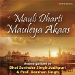 Mauli Dharti Mauleya Akaas | Bhai Surinder Singh Jodhpuri & Prof. Darshan Singh