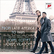 From Latin America to Paris - Works for Cello and Piano | Lionel Cottet & Jorge Viladoms