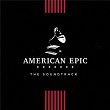 American Epic: The Soundtrack | Williamson Brothers & Curry