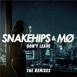 Don't Leave (Remixes) | Snakehips & Mø