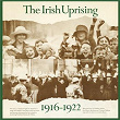 The Irish Uprising 1916-1922 | Breandan O'duill