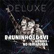 Bruninho & Davi ao Vivo no Ibirapuera (Deluxe) | Bruninho & Davi