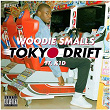 Tokyo Drift | Woodie Smalls