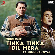 Tinka Tinka Dil Mera (Film Version) (From "Tubelight") | Pritam & Jubin Nautiyal